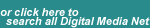 Click here to search all Digital Media Net